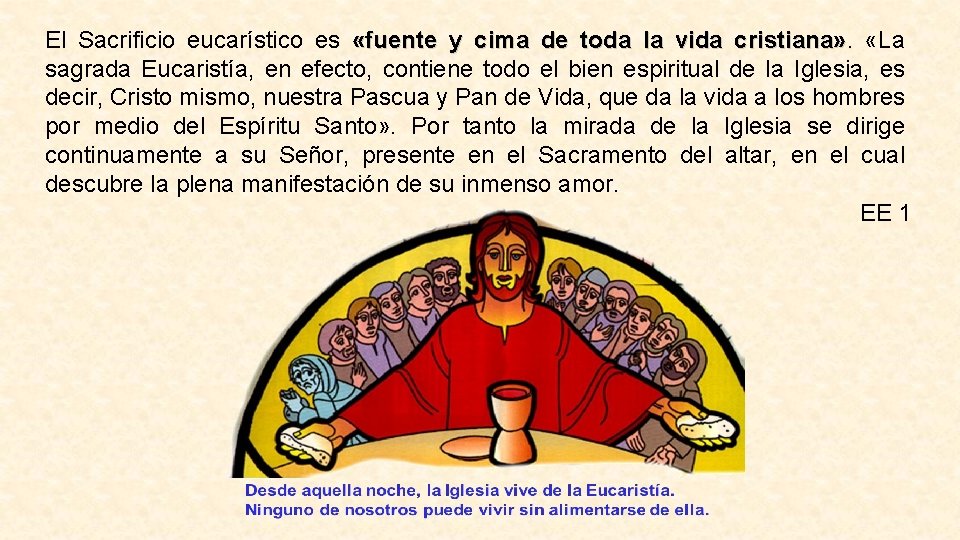 El Sacrificio eucarístico es «fuente y cima de toda la vida cristiana» «La sagrada