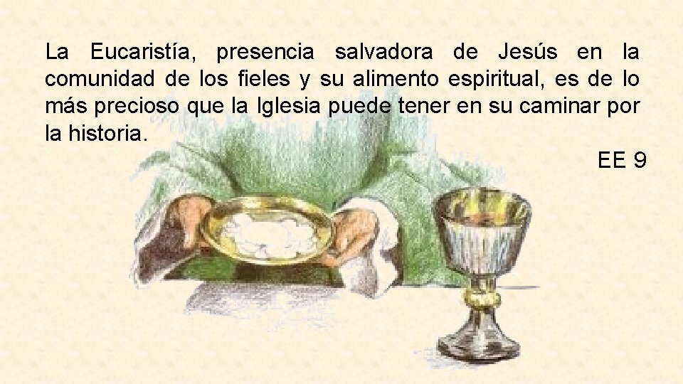 La Eucaristía, presencia salvadora de Jesús en la comunidad de los fieles y su