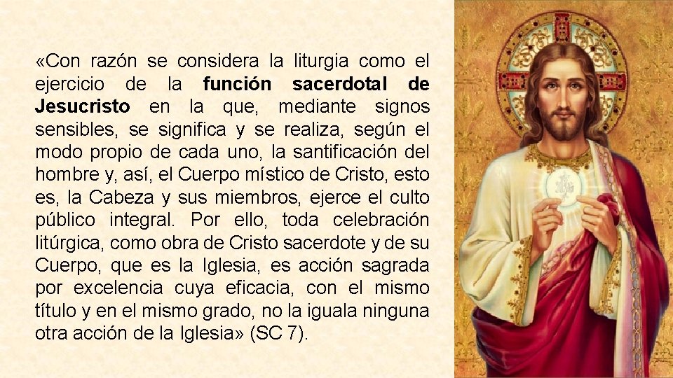  «Con razón se considera la liturgia como el ejercicio de la función sacerdotal