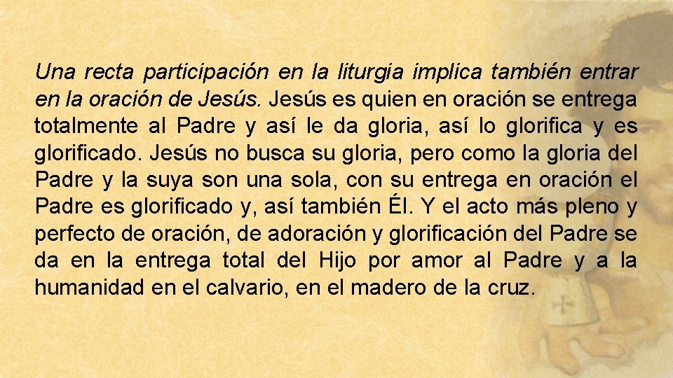 Una recta participación en la liturgia implica también entrar en la oración de Jesús