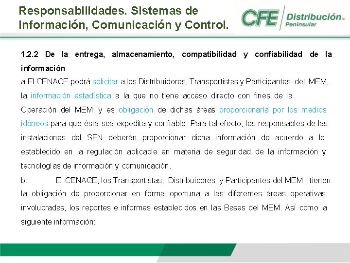Responsabilidades. Sistemas de Información, Comunicación y Control. 1. 2. 2 De la entrega, almacenamiento,