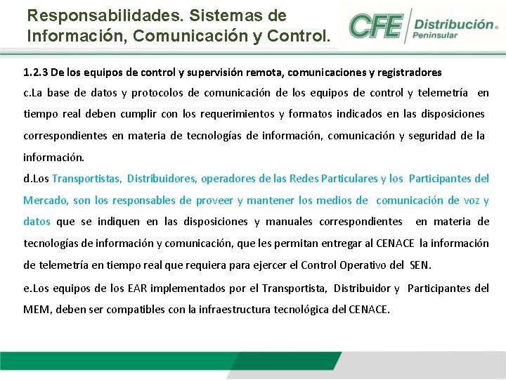 Responsabilidades. Sistemas de Información, Comunicación y Control. 1. 2. 3 De los equipos de