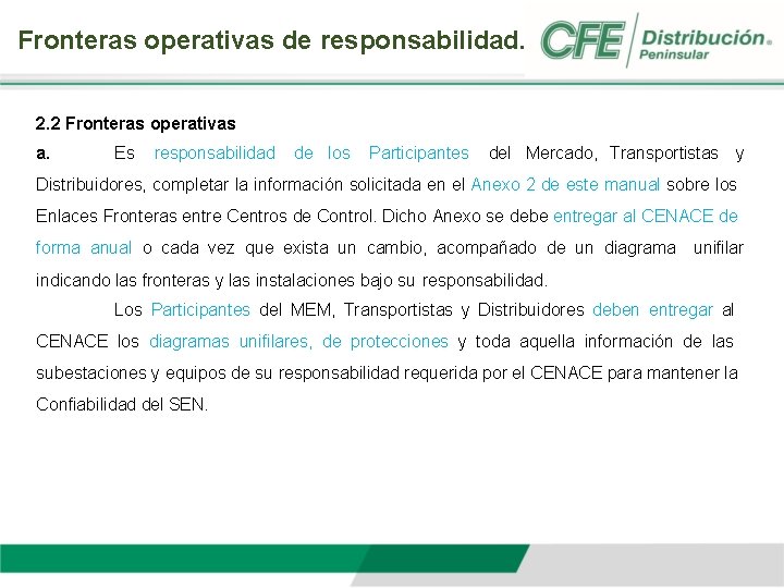 Fronteras operativas de responsabilidad. 2. 2 Fronteras operativas a. Es responsabilidad de los Participantes
