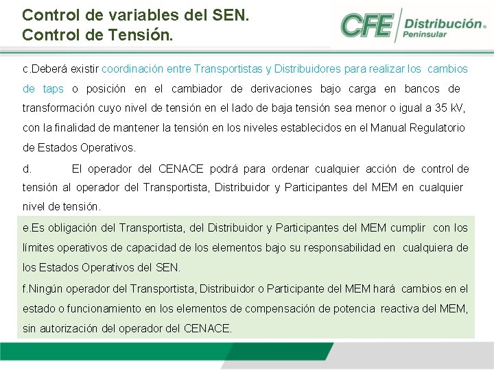 Control de variables del SEN. Control de Tensión. c. Deberá existir coordinación entre Transportistas