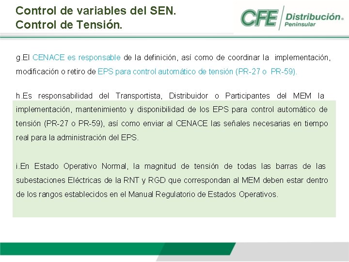 Control de variables del SEN. Control de Tensión. g. El CENACE es responsable de
