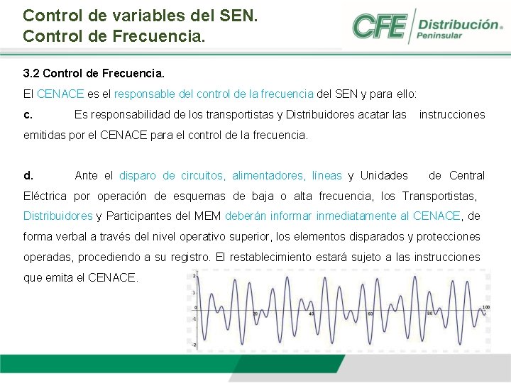Control de variables del SEN. Control de Frecuencia. 3. 2 Control de Frecuencia. El