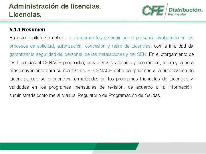 Administración de licencias. Licencias. 5. 1. 1 Resumen En este capítulo se definen los
