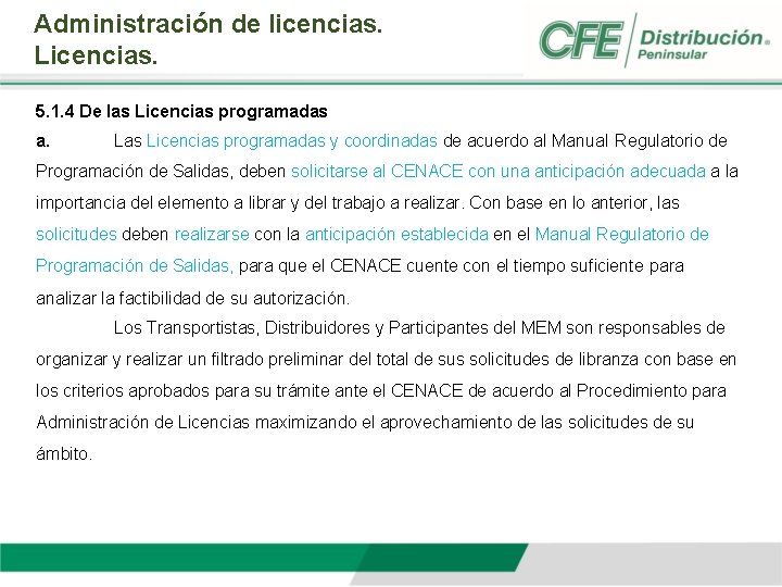 Administración de licencias. Licencias. 5. 1. 4 De las Licencias programadas a. Las Licencias