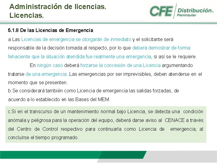Administración de licencias. Licencias. 5. 1. 8 De las Licencias de Emergencia a. Las
