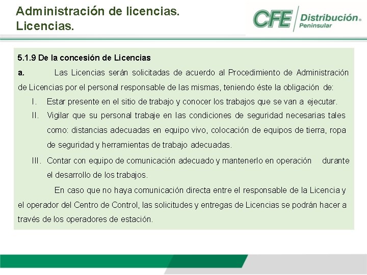 Administración de licencias. Licencias. 5. 1. 9 De la concesión de Licencias a. Las