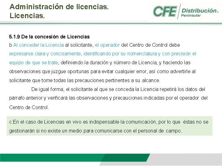 Administración de licencias. Licencias. 5. 1. 9 De la concesión de Licencias b. Al