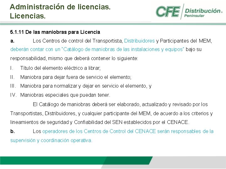 Administración de licencias. Licencias. 5. 1. 11 De las maniobras para Licencia a. Los