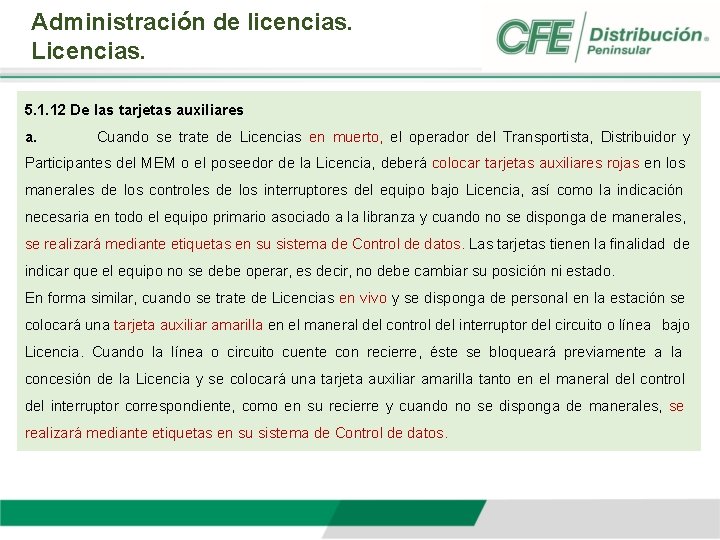 Administración de licencias. Licencias. 5. 1. 12 De las tarjetas auxiliares a. Cuando se