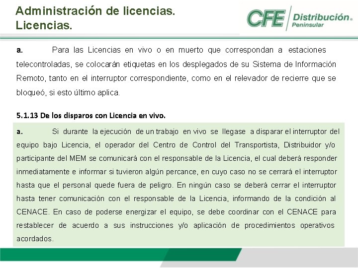 Administración de licencias. Licencias. a. Para las Licencias en vivo o en muerto que