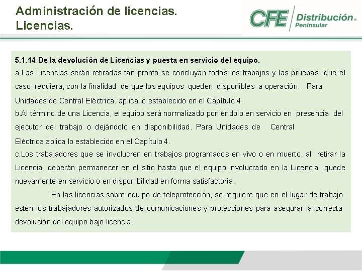 Administración de licencias. Licencias. 5. 1. 14 De la devolución de Licencias y puesta