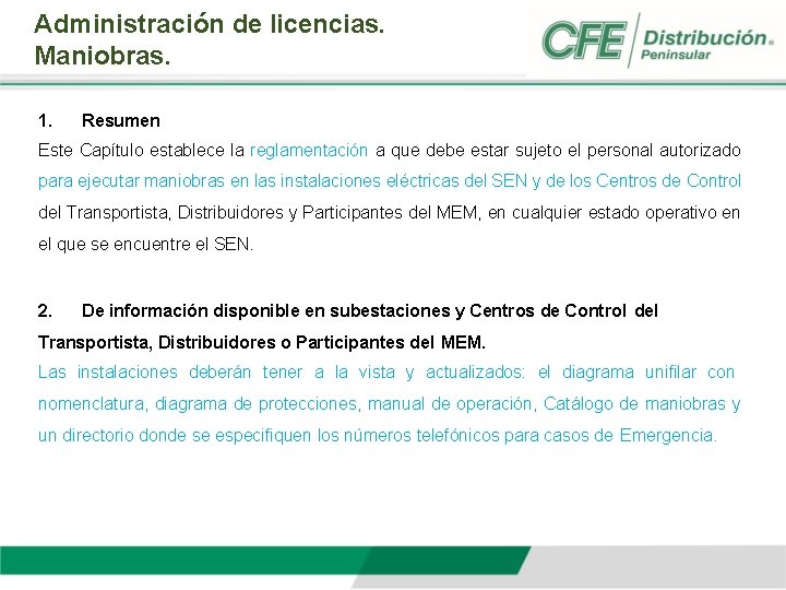 Administración de licencias. Maniobras. 1. Resumen Este Capítulo establece la reglamentación a que debe