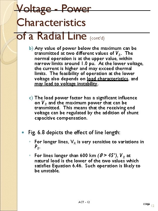 Voltage - Power Characteristics of a Radial Line (cont'd) b) Any value of power