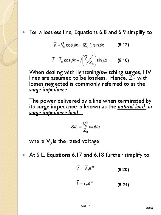  For a lossless line, Equations 6. 8 and 6. 9 simplify to (6.