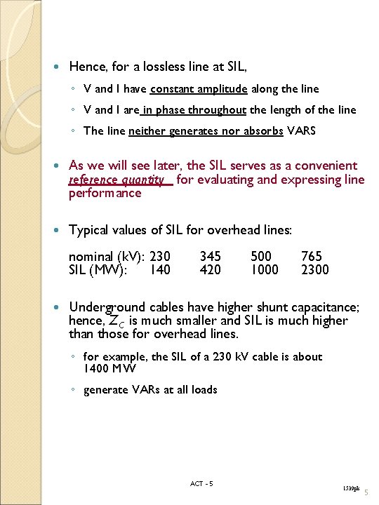  Hence, for a lossless line at SIL, ◦ V and I have constant