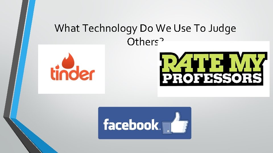 What Technology Do We Use To Judge Others? 