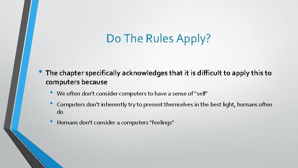Do The Rules Apply? • The chapter specifically acknowledges that it is difficult to