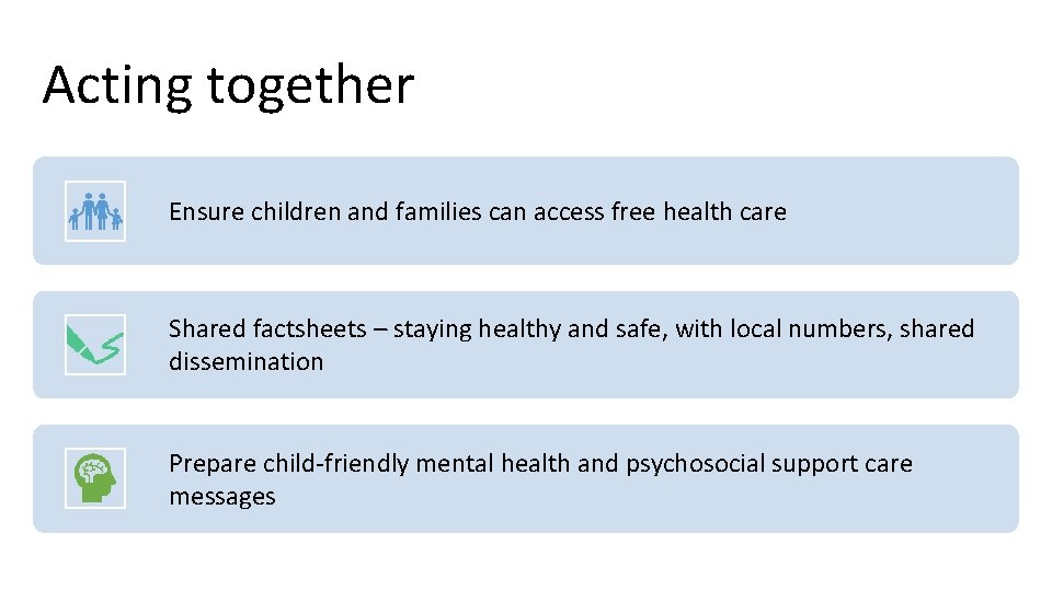 Acting together Ensure children and families can access free health care Shared factsheets –