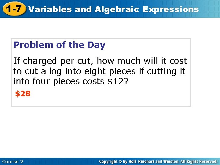 1 -7 Variables and Algebraic Expressions Problem of the Day If charged per cut,