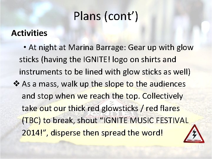 Plans (cont’) Activities • At night at Marina Barrage: Gear up with glow sticks