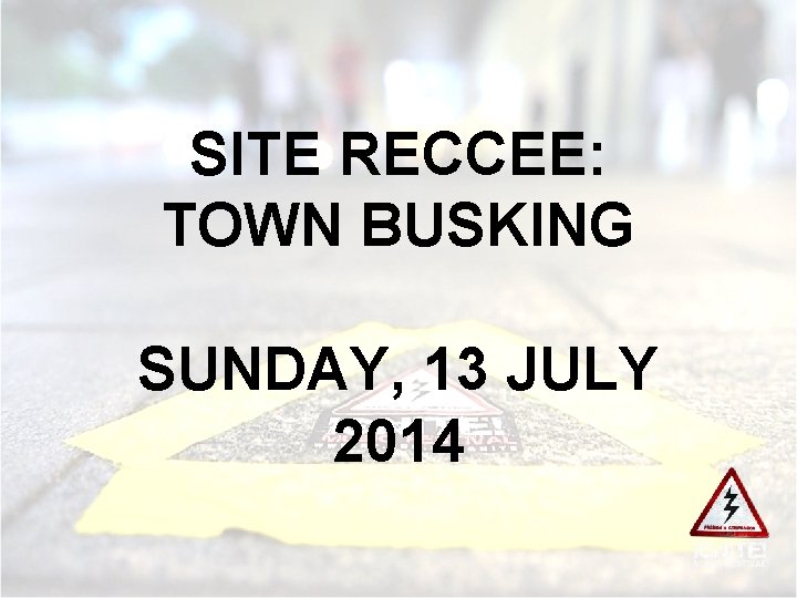 SITE RECCEE: TOWN BUSKING SUNDAY, 13 JULY 2014 