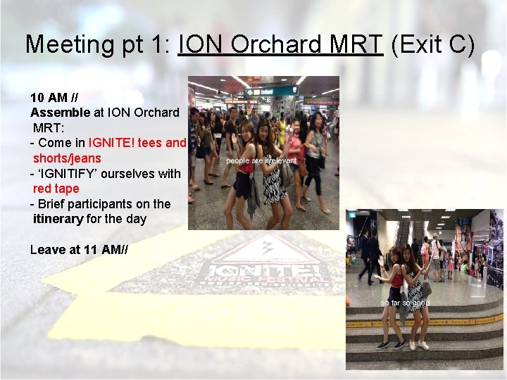 Meeting pt 1: ION Orchard MRT (Exit C) 10 AM // Assemble at ION