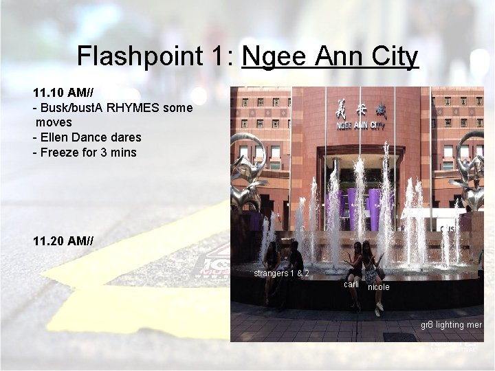 Flashpoint 1: Ngee Ann City 11. 10 AM// - Busk/bust. A RHYMES some moves