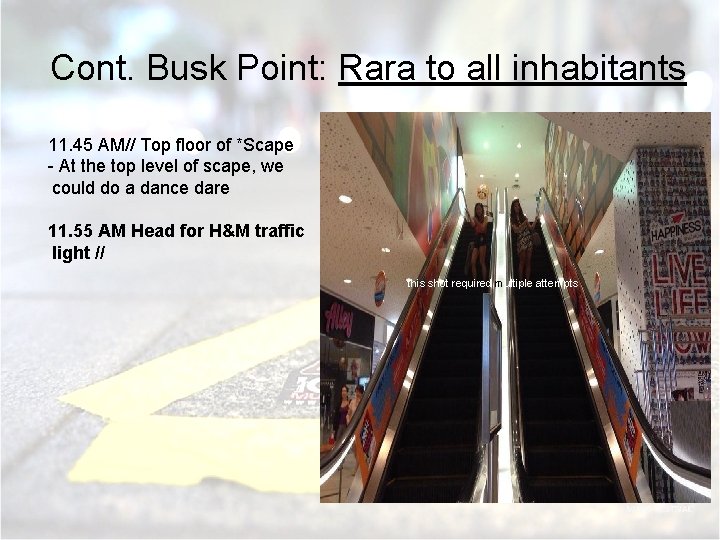 Cont. Busk Point: Rara to all inhabitants 11. 45 AM// Top floor of *Scape