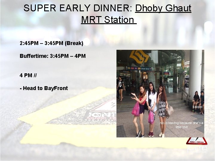 SUPER EARLY DINNER: Dhoby Ghaut MRT Station 2: 45 PM – 3: 45 PM