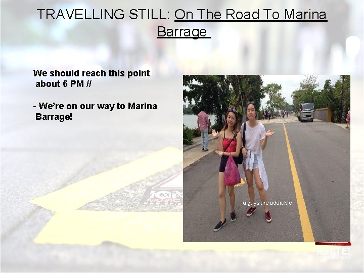 TRAVELLING STILL: On The Road To Marina Barrage We should reach this point about