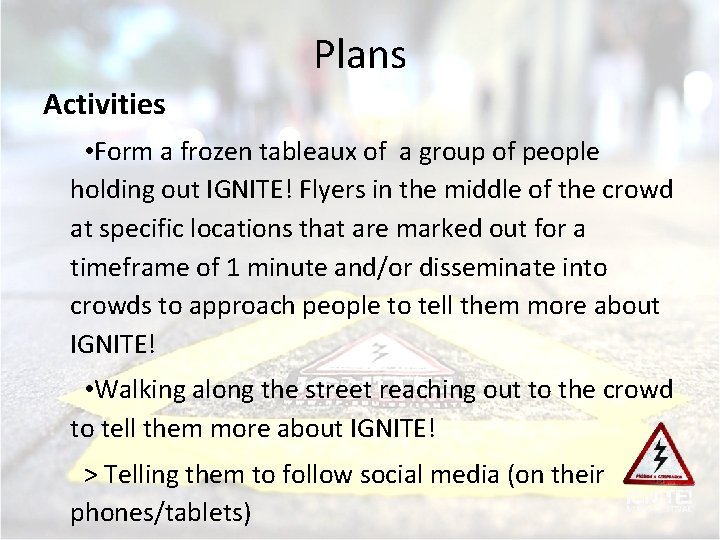 Plans Activities • Form a frozen tableaux of a group of people holding out