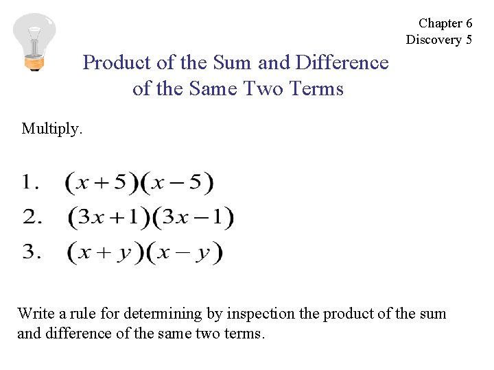 Chapter 6 Discovery 5 Product of the Sum and Difference of the Same Two
