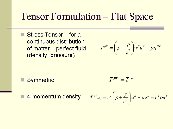 Tensor Formulation – Flat Space n Stress Tensor – for a continuous distribution of