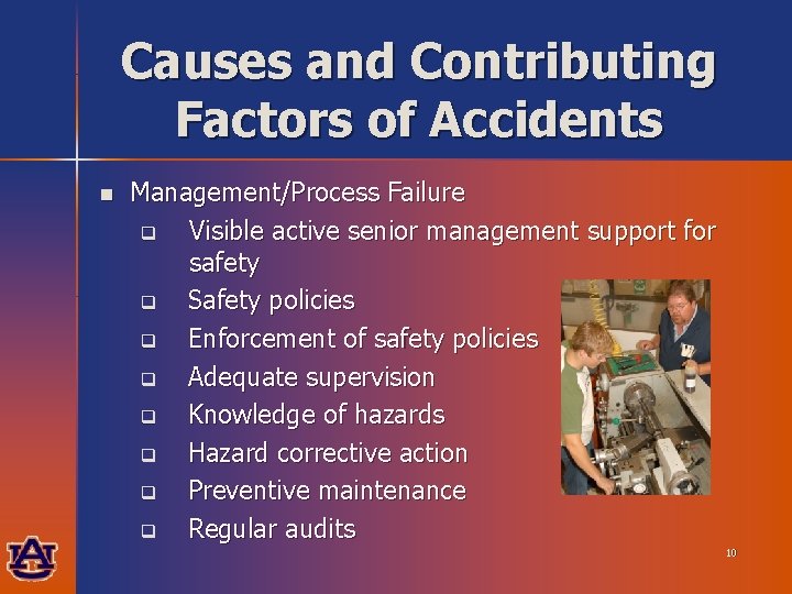 Causes and Contributing Factors of Accidents n Management/Process Failure q Visible active senior management