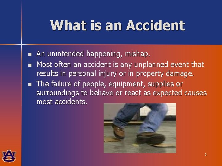 What is an Accident n n n An unintended happening, mishap. Most often an