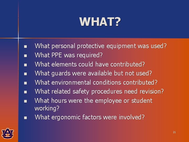 WHAT? n n n n What personal protective equipment was used? What PPE was