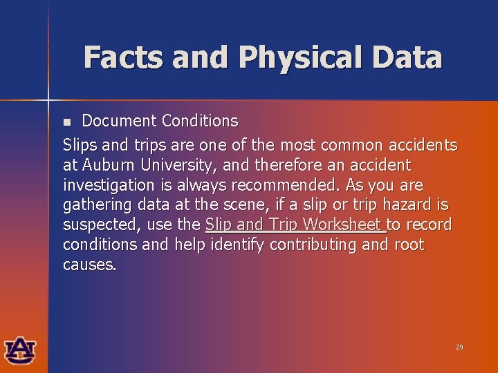 Facts and Physical Data Document Conditions Slips and trips are one of the most
