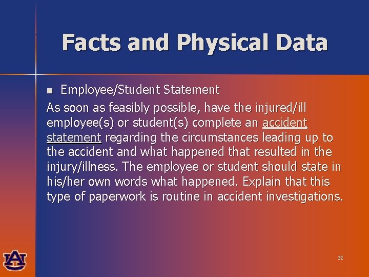 Facts and Physical Data Employee/Student Statement As soon as feasibly possible, have the injured/ill