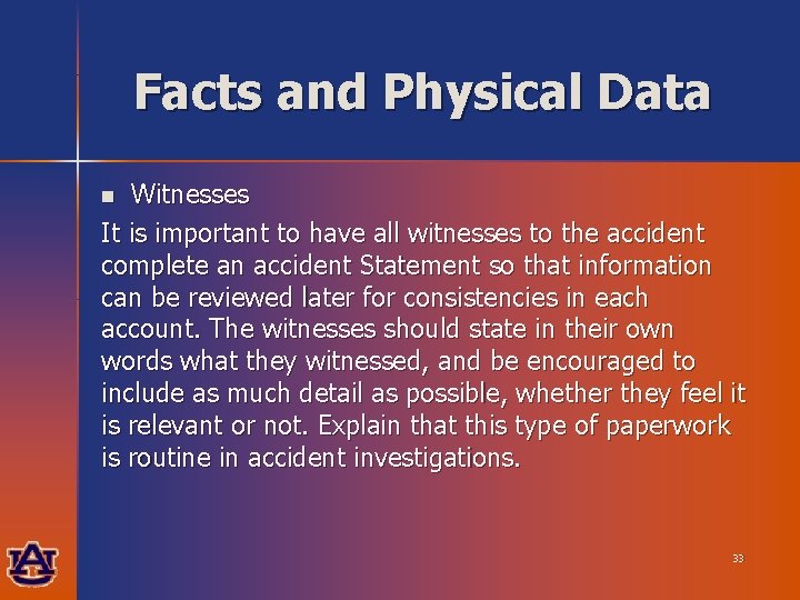 Facts and Physical Data Witnesses It is important to have all witnesses to the