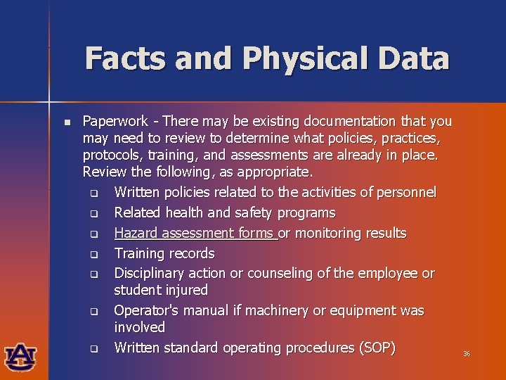 Facts and Physical Data n Paperwork - There may be existing documentation that you