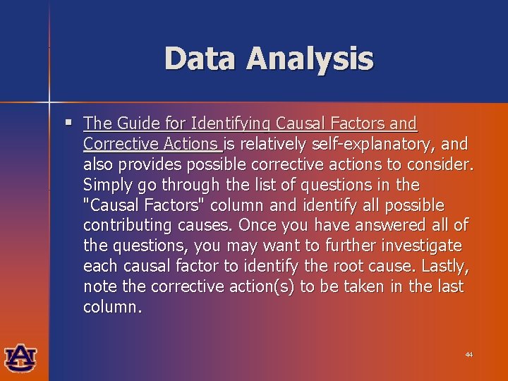 Data Analysis § The Guide for Identifying Causal Factors and Corrective Actions is relatively