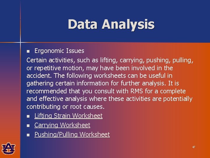 Data Analysis Ergonomic Issues Certain activities, such as lifting, carrying, pushing, pulling, or repetitive