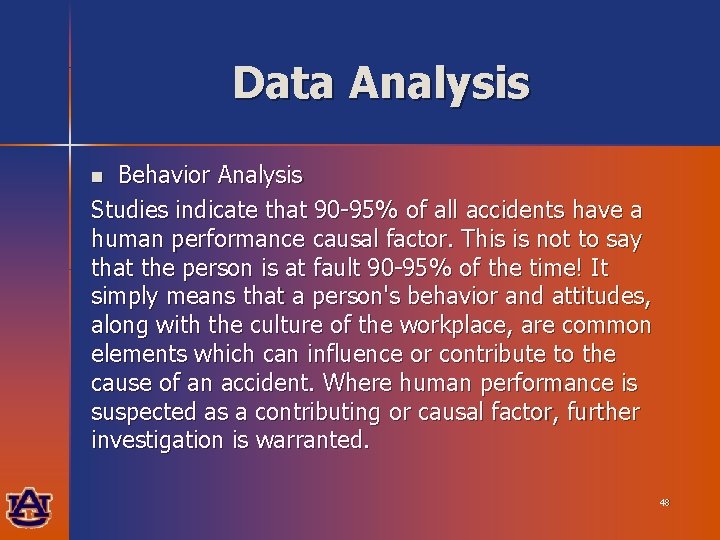 Data Analysis Behavior Analysis Studies indicate that 90 -95% of all accidents have a