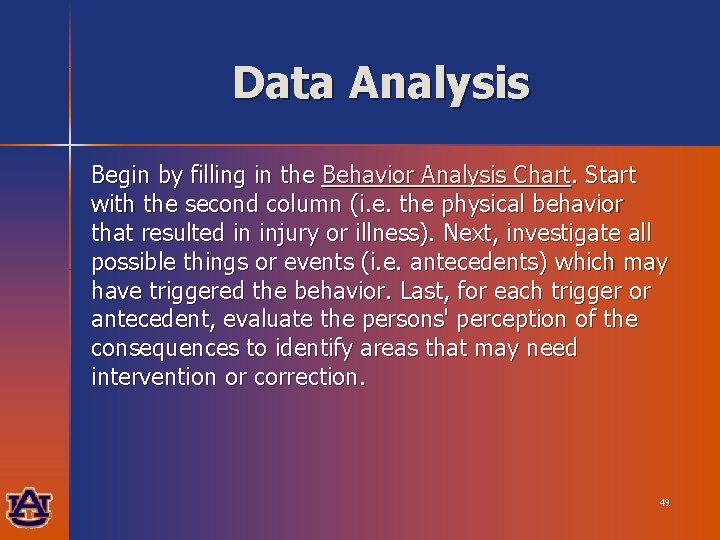 Data Analysis Begin by filling in the Behavior Analysis Chart. Start with the second