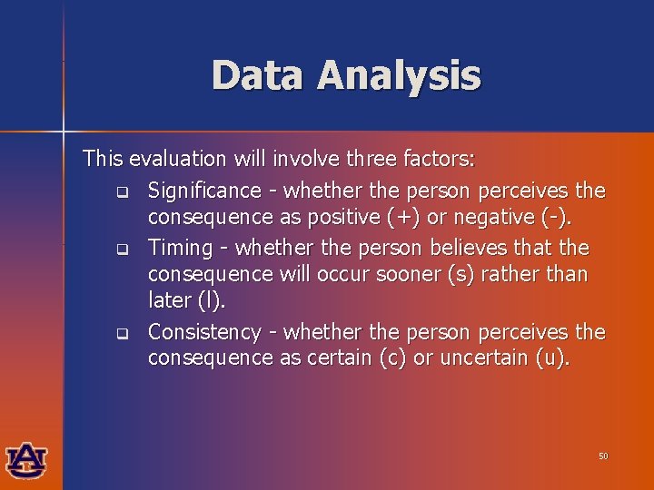 Data Analysis This evaluation will involve three factors: q Significance - whether the person