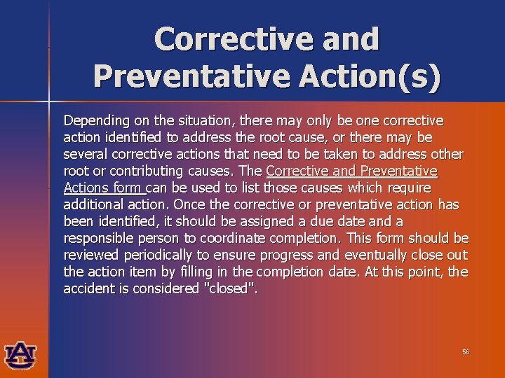 Corrective and Preventative Action(s) Depending on the situation, there may only be one corrective